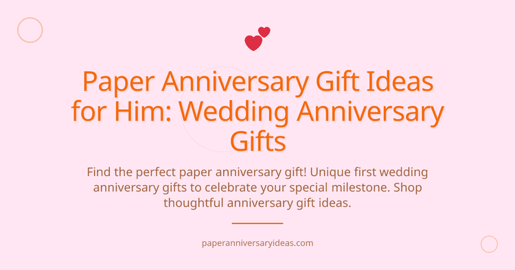 Cover image for Paper Anniversary Gift Ideas for Him: Wedding Anniversary Gifts